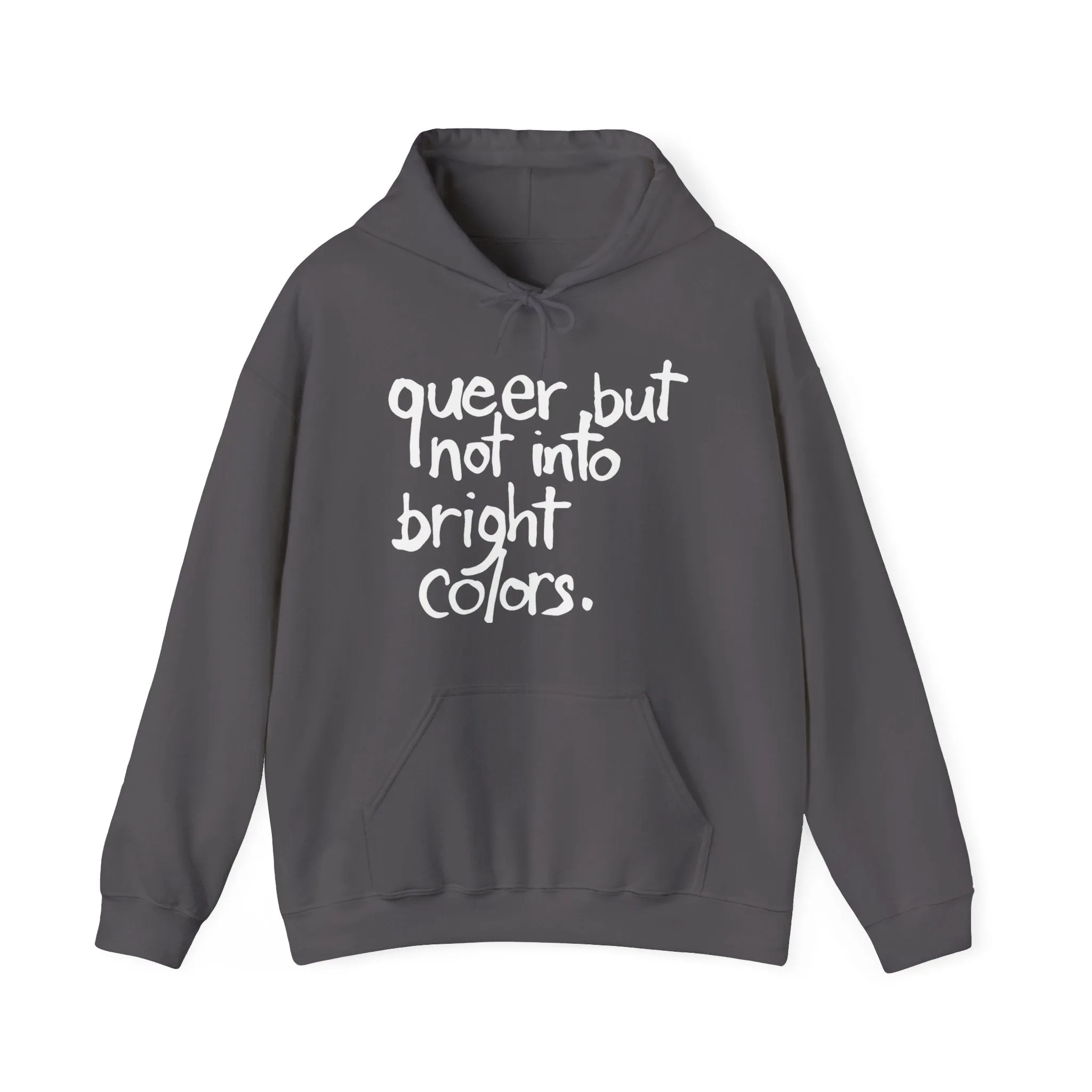 Queer but Not Into Bright Colors - Hoodie