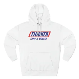 Thicker Than A Snicker Premium Pullover Hoodie